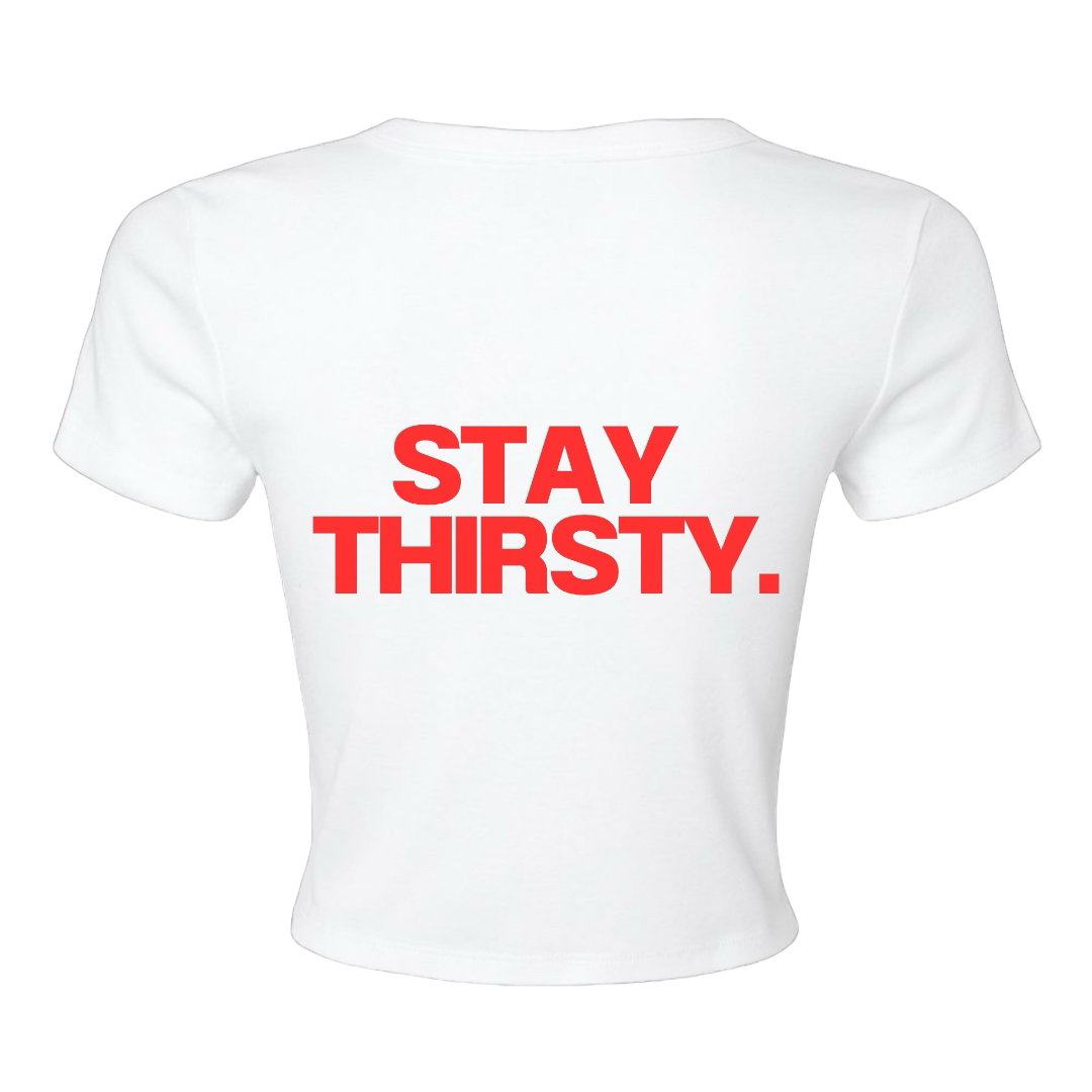 STAY THIRSTY CROP TOP